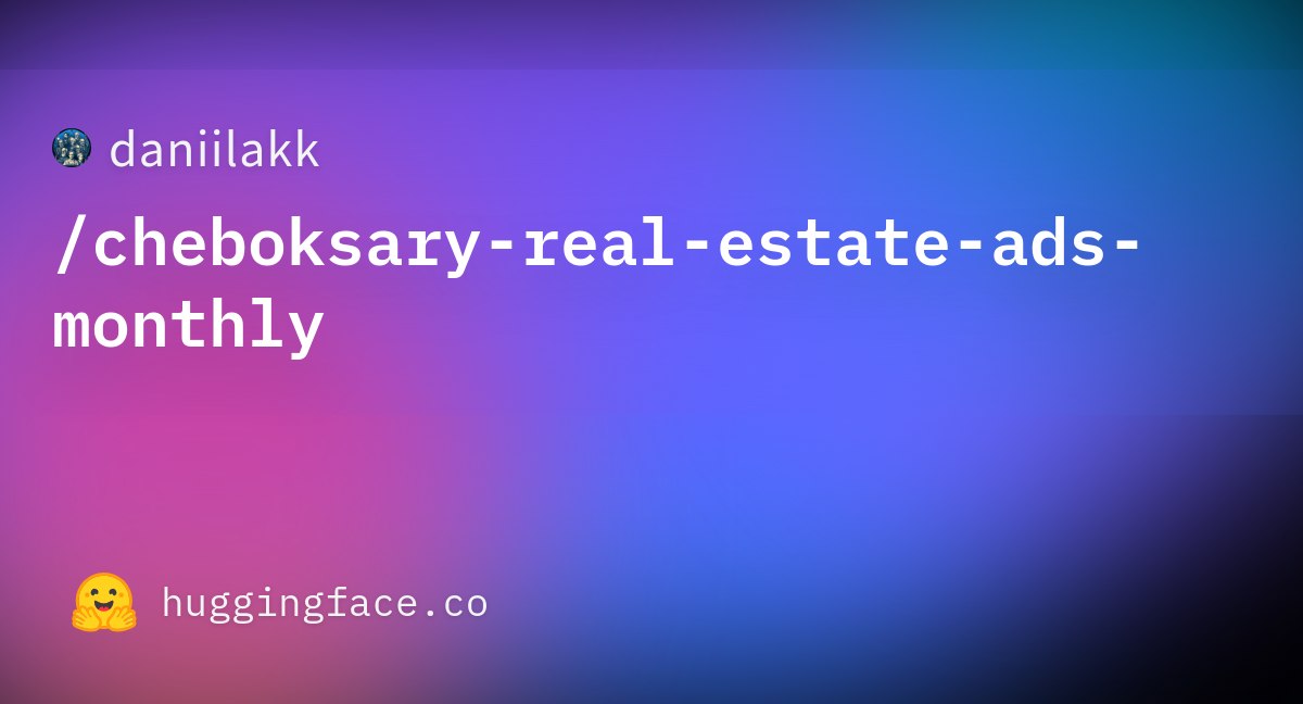 https://huggingface.co/datasets/daniilakk/cheboksary-real-estate-ads-monthly